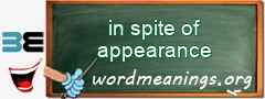 WordMeaning blackboard for in spite of appearance